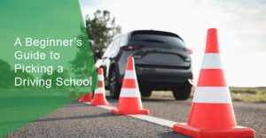 A Beginners Guide to Picking a Driving School